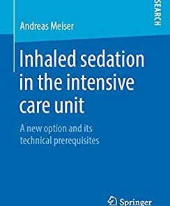 Inhaled sedation in the intensive care unit: A new option and its technical prerequisites PDF