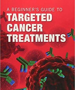 A Beginner's Guide to Targeted Cancer Treatments 1st Edition PDF