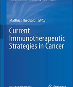 Current Immunotherapeutic Strategies in Cancer (Recent Results in Cancer Research) 1st ed. 2020 Edition PDF