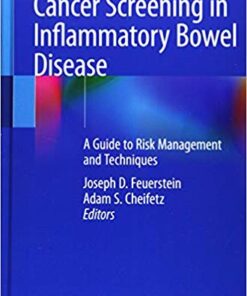 Cancer Screening in Inflammatory Bowel Disease: A Guide to Risk Management and Techniques 1st ed. 2019 Edition PDF