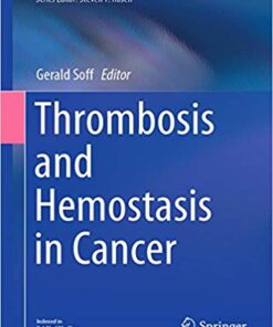 Thrombosis and Hemostasis in Cancer (Cancer Treatment and Research) 1st ed. 2019 Edition PDF