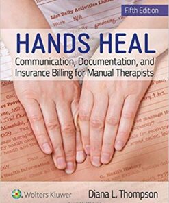 Hands Heal: Communication, Documentation, and Insurance Billing for Manual Therapists Fifth Edition PDF