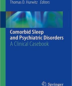 Comorbid Sleep and Psychiatric Disorders: A Clinical Casebook 1st ed. 2019 Edition PDF