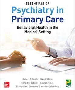 Essentials of Psychiatry in Primary Care: Behavioral Health in the Medical Setting 1st Edition PDF