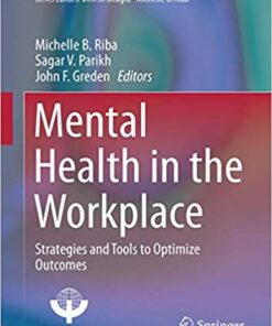 Mental Health in the Workplace: Strategies and Tools to Optimize Outcomes (Integrating Psychiatry and Primary Care) 1st ed. 2019 Edition PDF