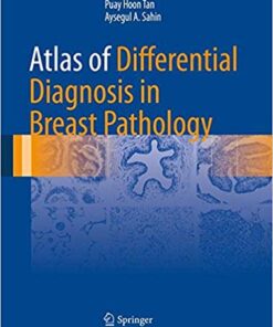 Atlas of Differential Diagnosis in Breast Pathology (Atlas of Anatomic Pathology) 1st ed. 2017 Edition PDF