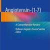 Angiotensin-(1-7): A Comprehensive Review 1st ed. 2019 Edition PDF