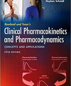 Rowland and Tozer's Clinical Pharmacokinetics and Pharmacodynamics: Concepts and Applications Fifth Edition PDF