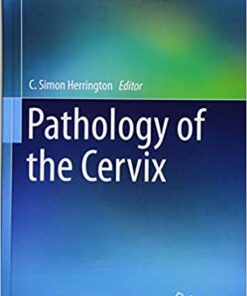 Pathology of the Cervix (Essentials of Diagnostic Gynecological Pathology) 1st ed. 2017 Edition PDF