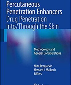 Percutaneous Penetration Enhancers Drug Penetration Into/Through the Skin: Methodology and General Considerations 1st ed. 2017 Edition PDF