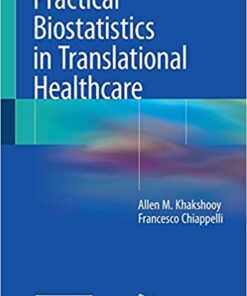 Practical Biostatistics in Translational Healthcare 1st ed. 2018 Edition PDF