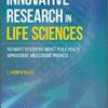 Innovative Research in Life Sciences: Pathways to Scientific Impact, Public Health Improvement, and Economic Progress 1st Edition PDF