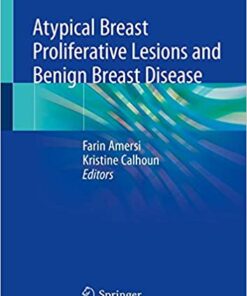 Atypical Breast Proliferative Lesions and Benign Breast Disease 1st ed. 2018 Edition PDF