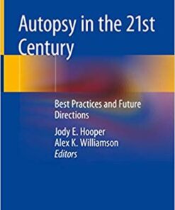 Autopsy in the 21st Century: Best Practices and Future Directions 1st ed. 2019 Edition PDF