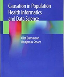 Causation in Population Health Informatics and Data Science 1st ed. 2019 Edition PDF