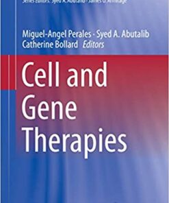 Cell and Gene Therapies (Advances and Controversies in Hematopoietic Transplantation and Cell Therapy) 1st ed. 2019 Edition PDF