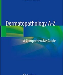 Dermatopathology A-Z: A Comprehensive Guide PDF