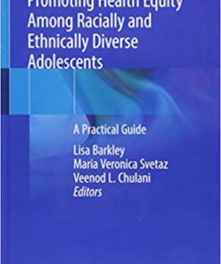 Promoting Health Equity Among Racially and Ethnically Diverse Adolescents: A Practical Guide 1st ed. 2019 Edition PDF