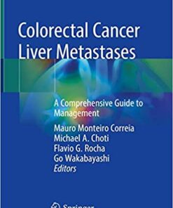 Colorectal Cancer Liver Metastases: A Comprehensive Guide to Management 1st ed. 2020 Edition PDF