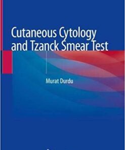 Cutaneous Cytology and Tzanck Smear Test 1st ed. 2019 Edition PDF