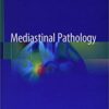 Mediastinal Pathology 1st ed. 2019 Edition PDF