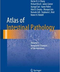 Atlas of Intestinal Pathology: Volume 1: Neoplastic Diseases of the Intestines (Atlas of Anatomic Pathology) 1st ed. 2019 Edition PDF