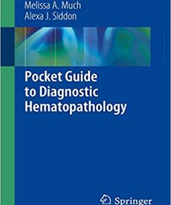 Pocket Guide to Diagnostic Hematopathology 1st ed. 2019 Edition PDF