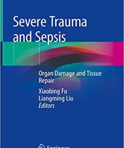 Severe Trauma and Sepsis: Organ Damage and Tissue Repair 1st ed. 2019 Edition PDF