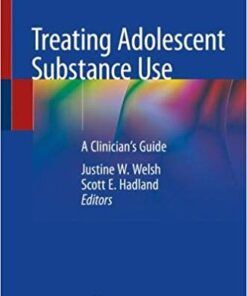 Treating Adolescent Substance Use: A Clinician's Guide 1st ed. 2019 Edition PDF