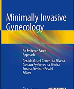 Minimally Invasive Gynecology: An Evidence Based Approach 1st ed. 2018 Edition PDF