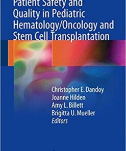 Patient Safety and Quality in Pediatric Hematology/Oncology and Stem Cell Transplantation 1st ed. 2017 Edition PDF