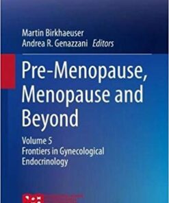 Pre-Menopause, Menopause and Beyond: Volume 5: Frontiers in Gynecological Endocrinology  January 31, 2018 PDF