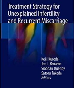 Treatment Strategy for Unexplained Infertility and Recurrent Miscarriage 1st ed. 2018 Edition PDF