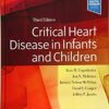 Critical Heart Disease in Infants and Children 3rd Edition PDF