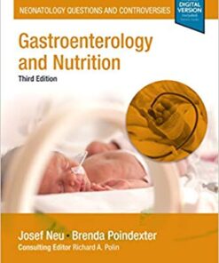 Gastroenterology and Nutrition: Neonatology Questions and Controversies (Neonatology: Questions & Controversies) 3rd Edition PDF