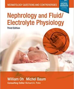 Nephrology and Fluid/Electrolyte Physiology: Neonatology Questions and Controversies (Neonatology: Questions & Controversies) 3rd Edition PDF