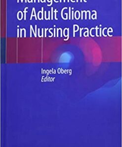 Management of Adult Glioma in Nursing Practice 1st ed. 2019 Edition PDF