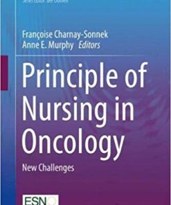 Principle of Nursing in Oncology: New Challenges (Principles of Specialty Nursing) 1st ed. 2019 Edition PDF