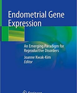 Endometrial Gene Expression: An Emerging Paradigm for Reproductive Disorders 1st ed. 2020 Edition PDF