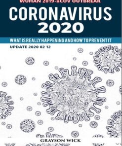 Coronavirus 2020: What is really happening and how to prevent it