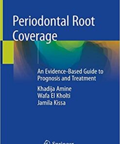 Periodontal Root Coverage: An Evidence-Based Guide to Prognosis and Treatment 1st ed. 2019 Edition PDF