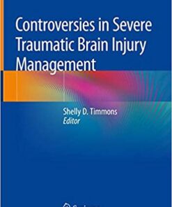 Controversies in Severe Traumatic Brain Injury Management 1st ed. 2018 Edition PDF