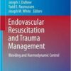 Endovascular Resuscitation and Trauma Management: Bleeding and Haemodynamic Control (Hot Topics in Acute Care Surgery and Trauma) 1st ed. 2020 Edition PDF