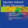 Injection-Induced Breast Siliconomas: Clinical Implications, Evaluation and Treatment 1st ed. 2020 Edition PDF