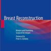 Breast Reconstruction: Modern and Promising Surgical Techniques 1st ed. 2020 Edition PDF