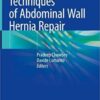 Techniques of Abdominal Wall Hernia Repair 1st ed. 2020 Edition PDF