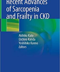 Recent Advances of Sarcopenia and Frailty in CKD 1st ed. 2020 Edition PDF