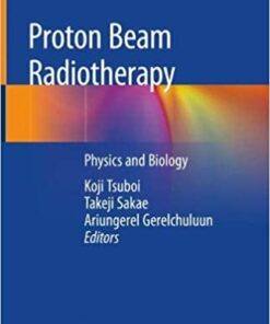 Proton Beam Radiotherapy: Physics and Biology 1st ed. 2020 Edition PDF