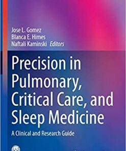 Precision in Pulmonary, Critical Care, and Sleep Medicine: A Clinical and Research Guide (Respiratory Medicine) 1st ed. 2020 Edition PDF