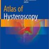 Atlas of Hysteroscopy 1st ed. 2020 Edition PDF